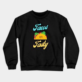 Tacos Are Tasty | Fan t shirt from Wynonna Earap Crewneck Sweatshirt